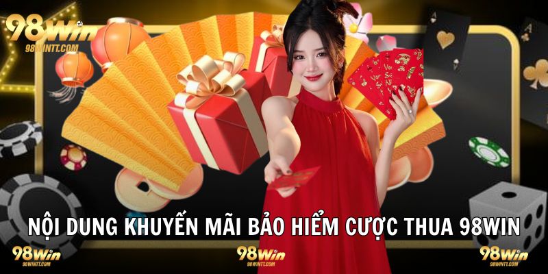 Nội dung cụ thể khuyến mãi bảo hiểm cược thua nhà cái 